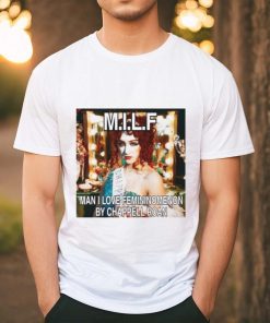 Milf Man I Love Femininomenon By Chappell Roan Shirt