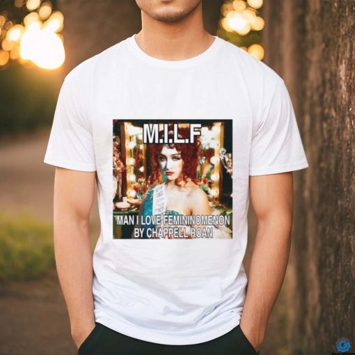 Milf Man I Love Femininomenon By Chappell Roan Shirt
