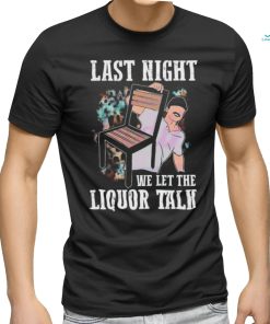 Morgan Wallen Last Night We Let The Liquor Talk T Shirt