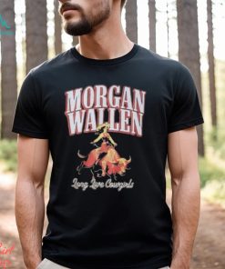 Morgan Wallen Long Live Cowgirls Shirt