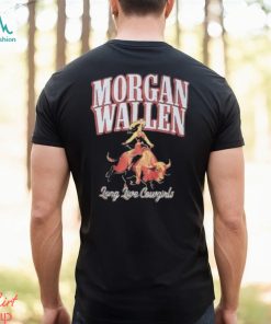 Morgan Wallen Long Live Cowgirls Shirt