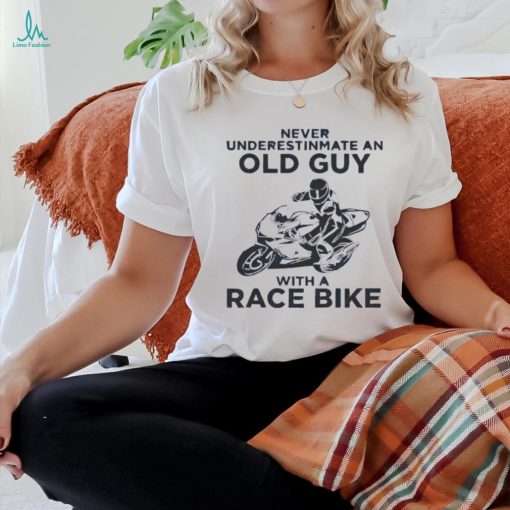 Motorbike never underestimate an old guy with a race bike shirt