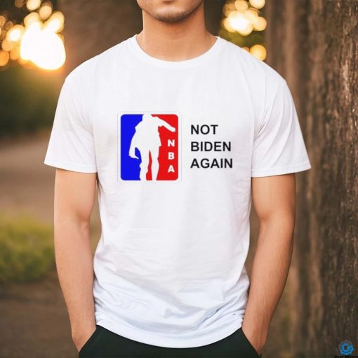 NBA Not Biden Again Shirt