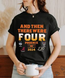NCAA Men’s Final Four 2024 And Then There Were Four shirt