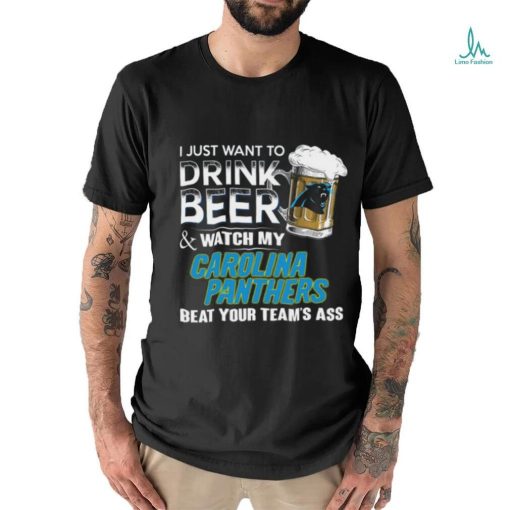 NFL Carolina Panthers I Just Want To Drink Beer And Watch My Carolina Panthers T Shirt