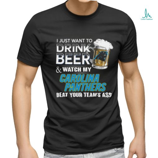 NFL Carolina Panthers I Just Want To Drink Beer And Watch My Carolina Panthers T Shirt