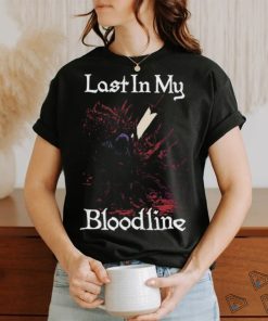 Nenasmint Last In My Bloodline Shirt