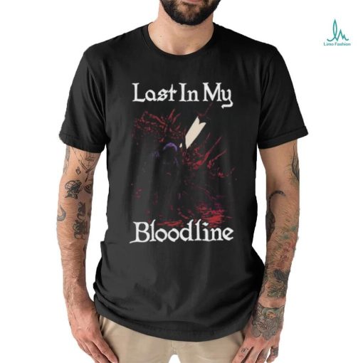 Nenasmint Last In My Bloodline Shirt