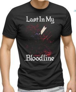 Nenasmint Last In My Bloodline Shirt