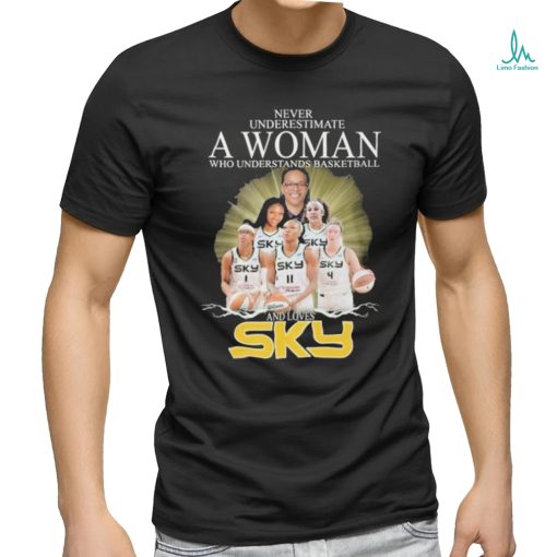Never Underestimate A Woman Who Understands Basketball And Loves Chicago Sky T Shirt