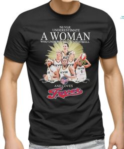 Never Underestimate A Woman Who Understands Basketball And Loves Fevers T Shirt