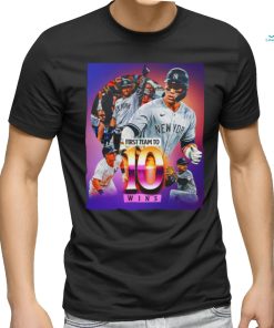 New York Yankees First Team To 10 Win Shirt