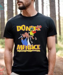 Nice don’t Be A Menace To South Central While Drink Your Juice In The Hood Shirt
