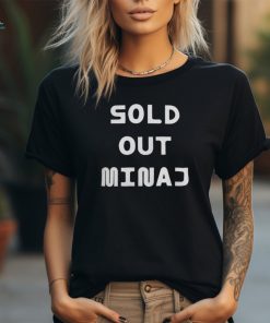 Nicki Minaj Sold Out Minaj Shirt