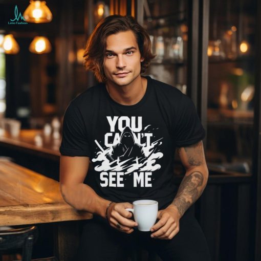Ninja you can’t see me shirt