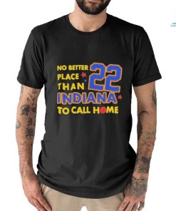 No Better Place Than Indiana To Call Home Shirt