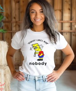 Nobody Cares Man Nobody t shirt