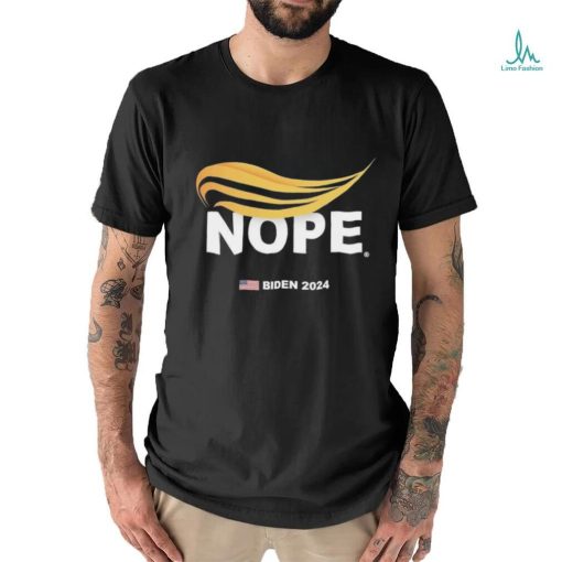 Nope Anti Trump Hair Biden 2024 Shirt