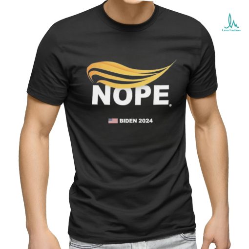 Nope Anti Trump Hair Biden 2024 Shirt