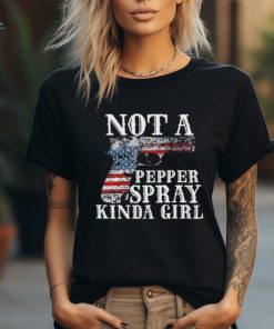 Not A Pepper Spray Kinda Girl Shirt