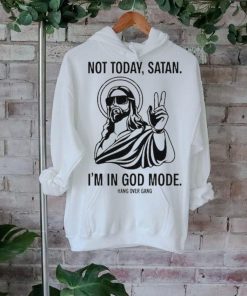 Not Today Satan I’m In God Mode t shirt