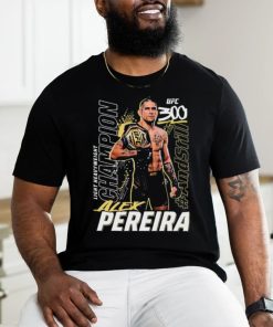 Official Alex Pereira UFC 300 Champion 2024 Shirt