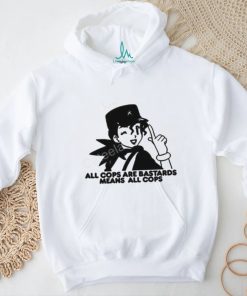 Official All Cops Are Bastards Means All Cops Crewneck shirt
