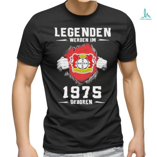 Official Bayer 04 Legenden Werden Im 1975 Geboren Shirt