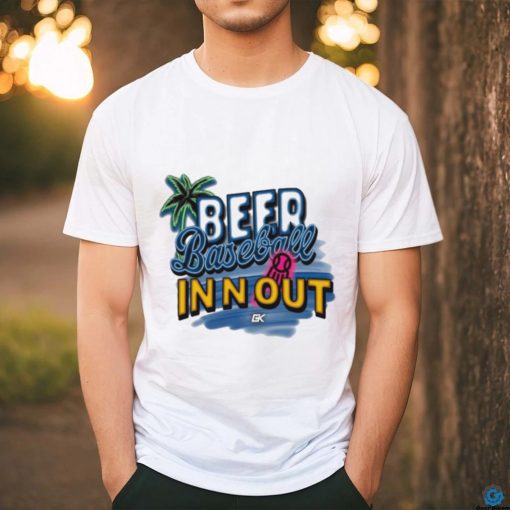 Official Beer Baseball In N Out Baseball And Beach T shirt