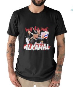 Official Boy It’s Just Alkahal shirt