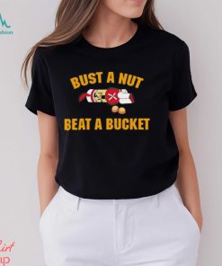 Official Bust A Nut Beat A Bucket shirt