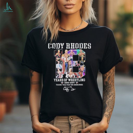 Official Cody Rhodes 18 Years Years Of Wrestling 2006 2024 Thank You For The Memories Shirt