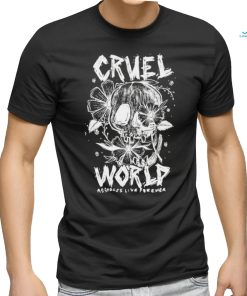 Official Cruel world assholes live forever shirt