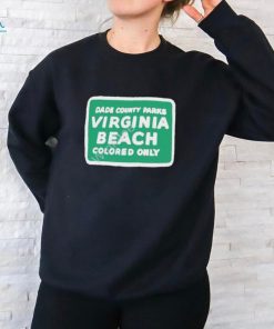 Official Dade county parks Virginia beach colored only shirt