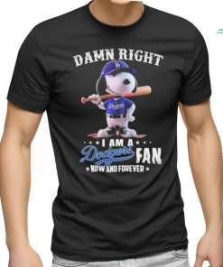 Official Damn Right I Am A Snoopy Los Angeles Dodgers Fan Now And Forever Shirt