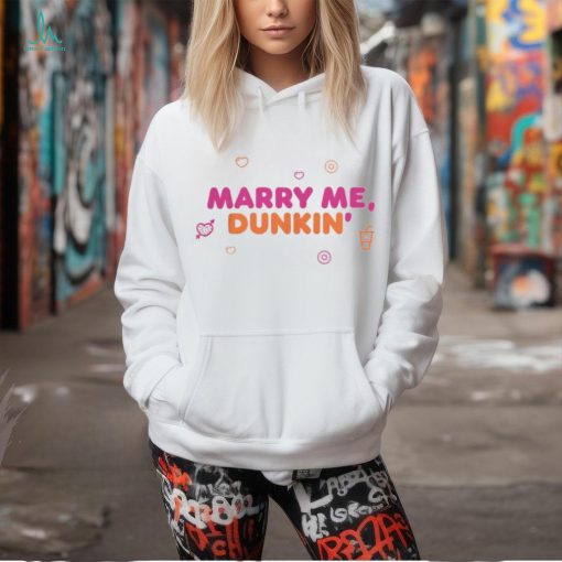 Official Dunkin Merch Marry Me Shirt
