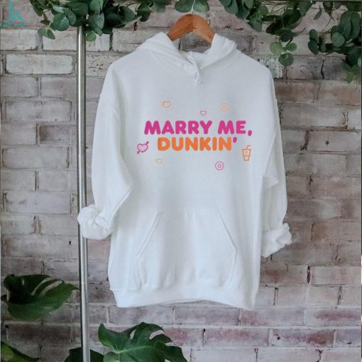 Official Dunkin Merch Marry Me Shirt