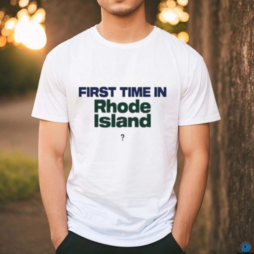 Official First Time In Rhode Island Shirt