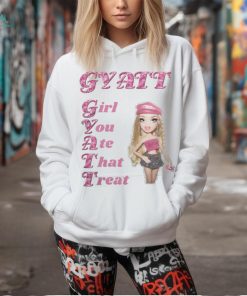 Official GYATT Girl You Ate That Treat Shirt