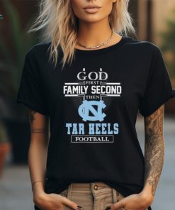 Official God First Family Second Then North Carolina Tar Heels Football Shirt