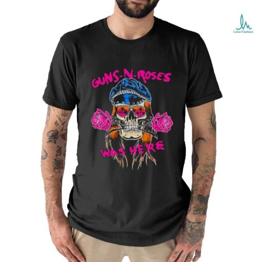 Official Guns N’ Roses Skull Gn’R Was Here Shirt