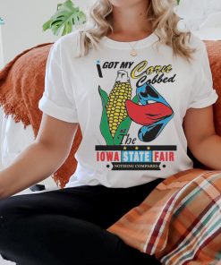 Official I Got My Corn Cobbed At The Lowa State Fair T Shirt