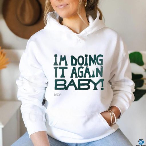 Official I’m Doing It Again Baby Shirt