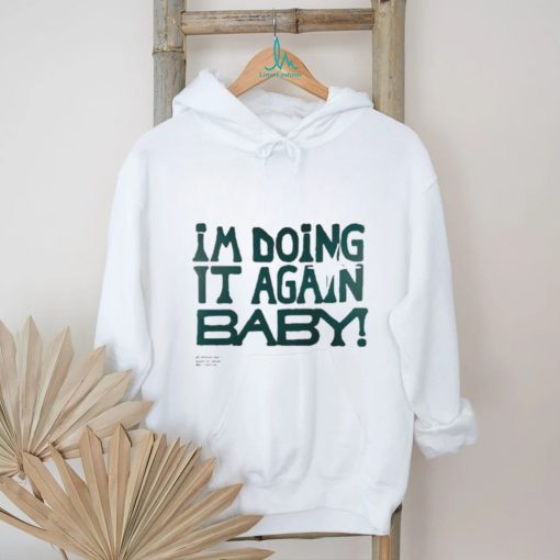 Official I’m Doing It Again Baby Shirt
