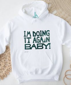 Official I’m Doing It Again Baby Shirt