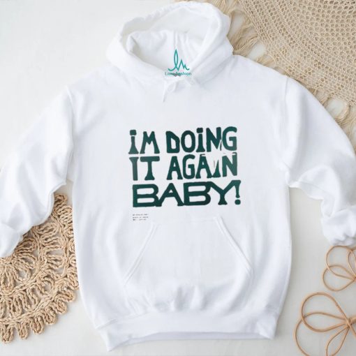 Official I’m Doing It Again Baby Shirt