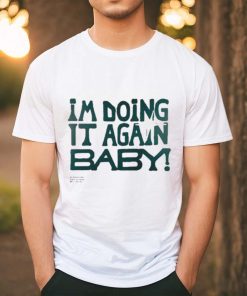 Official I’m Doing It Again Baby Shirt