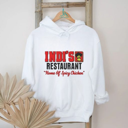 Official Indi’s Restaurant Home Of Spicy Chicken Shirt