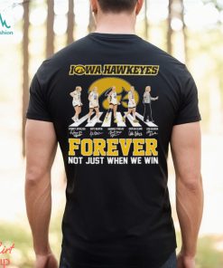 Official Iowa hawkeyes forever not just when we win team 2024 shirt