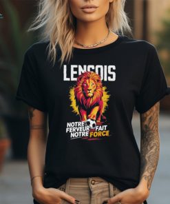 Official Lensois Notre Ferveur Fait Notre Force Shirt